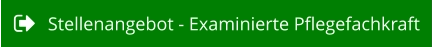 Stellenangebot - Examinierte Pflegefachkraft