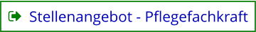 Stellenangebot - Pflegefachkraft